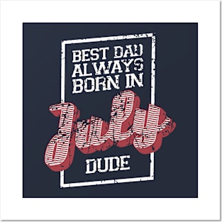 Best Dad Always Born in July Posters and Art